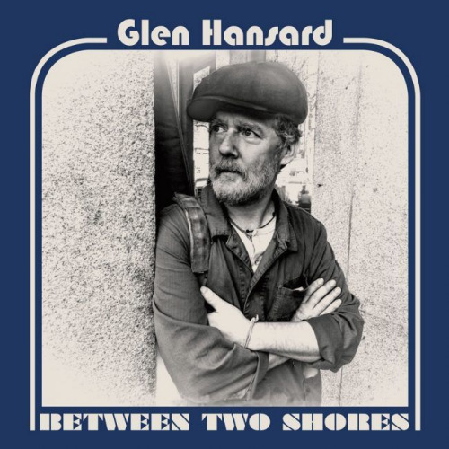 HANSARD, GLEN - BETWEEN TWO SHORESHANSARD, GLEN - BETWEEN TWO SHORES.jpg